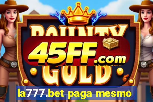 la777.bet paga mesmo